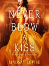 Cover image for Never Blow a Kiss